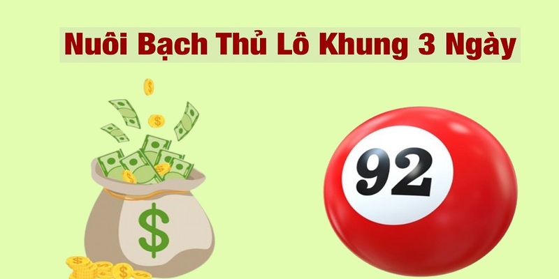 Tìm hiểu chi tiết về khái niệm bạch thủ lô khung 3 ngày năm 2024