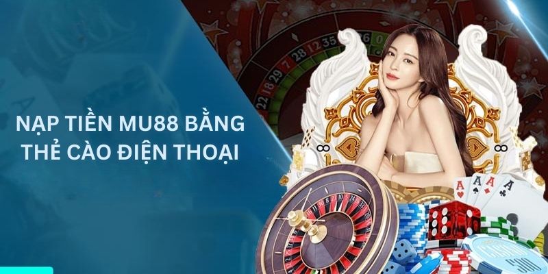 Nạp tiền qua thẻ cào nhanh chóng, thuận tiện