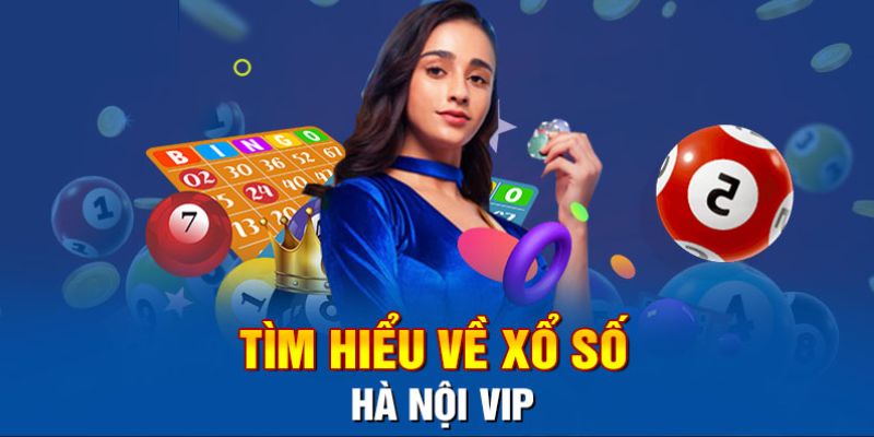 Giới thiệu về xổ số Hà Nội VIP với nhiều phần thưởng hấp dẫn